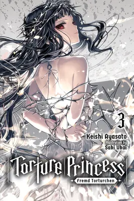 Folterprinzessin: Fremd Torturchen, Bd. 3 (Light Novel) - Torture Princess: Fremd Torturchen, Vol. 3 (Light Novel)