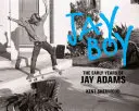 Jay Boy: Die frühen Jahre von Jay Adams - Jay Boy: The Early Years of Jay Adams