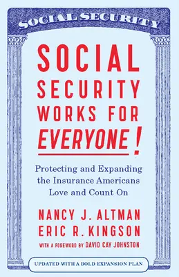 Soziale Sicherheit funktioniert für alle! Schutz und Ausweitung von Amerikas beliebtestem Sozialprogramm - Social Security Works for Everyone!: Protecting and Expanding America's Most Popular Social Program