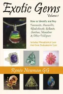 Exotische Edelsteine - Band 1 - Wie man Tansanit, Ammolith, Rhodochrosit, Zultanit, Sonnenstein, Mondstein und andere Feldspäte erkennt und kauft - Exotic Gems - Volume 1 -- How to Identify & Buy Tanzanite, Ammolite, Rhodochrosite, Zultanite, Sunstone, Moonstone & Other Feldspars