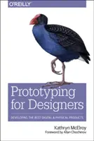 Prototyping für Designer: Die Entwicklung der besten digitalen und physischen Produkte - Prototyping for Designers: Developing the Best Digital and Physical Products