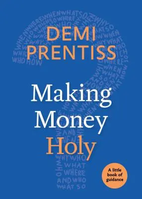 Geld heilig machen: Ein kleines Buch der Anleitung - Making Money Holy: A Little Book of Guidance