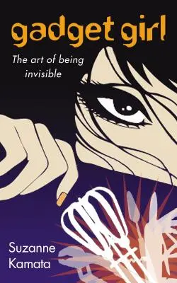 Gadget Girl: Die Kunst, unsichtbar zu sein - Gadget Girl: The Art of Being Invisible