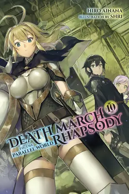Todesmarsch in die Parallelwelt Rhapsodie, Bd. 10 (Light Novel) - Death March to the Parallel World Rhapsody, Vol. 10 (Light Novel)