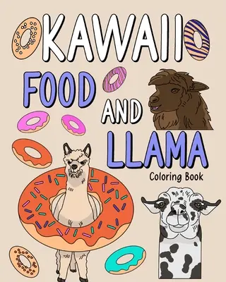 Kawaii Food und Llama Malbuch - Kawaii Food and Llama Coloring Book