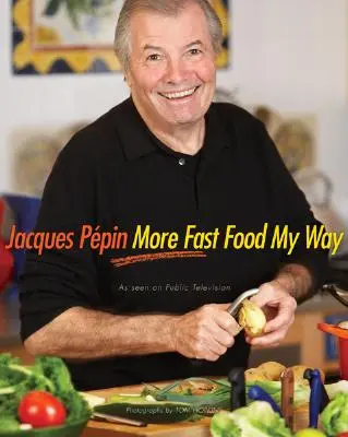 Jacques Ppin Mehr Fast Food auf meine Art - Jacques Ppin More Fast Food My Way