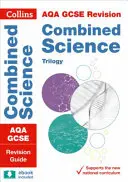 Collins GCSE Revision and Practice: Neuer Lehrplan 2016 - Aqa GCSE Combined Science Trilogy: Revision Guide - Collins GCSE Revision and Practice: New 2016 Curriculum - Aqa GCSE Combined Science Trilogy: Revision Guide
