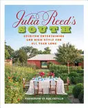 Julia Reeds Süden: Temperamentvolle Unterhaltung und stilvoller Spaß das ganze Jahr über - Julia Reed's South: Spirited Entertaining and High-Style Fun All Year Long