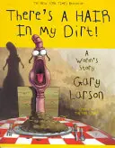 Da ist ein Haar in meinem Dreck! Die Geschichte eines Wurms - There's a Hair in My Dirt!: A Worm's Story