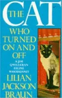 Cat Who Turned On & Off (The Cat Who... Mysteries, Buch 3) - Ein entzückender Katzenkrimi für alle Katzenliebhaber - Cat Who Turned On & Off (The Cat Who... Mysteries, Book 3) - A delightful feline crime novel for cat lovers everywhere