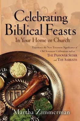Feiern Sie biblische Feste: Zu Hause oder in der Kirche - Celebrating Biblical Feasts: In Your Home or Church