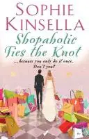 Shopaholic Ties The Knot - (Shopaholic Buch 3) - Shopaholic Ties The Knot - (Shopaholic Book 3)