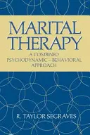 Ehetherapie: Ein kombinierter psychodynamischer und verhaltenstherapeutischer Ansatz - Marital Therapy: A Combined Psychodynamic -- Behavioral Approach