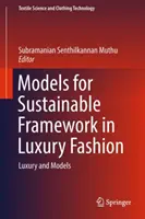 Modelle für nachhaltige Rahmenbedingungen in der Luxusmode: Luxus und Modelle - Models for Sustainable Framework in Luxury Fashion: Luxury and Models