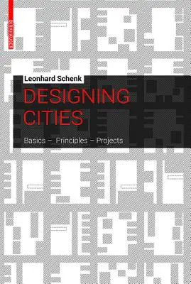 Städtebau - Grundlagen, Prinzipien, Projekte - Designing Cities - Basics, Principles, Projects