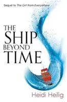 Ship Beyond Time - Die spannende Fortsetzung von The Girl From Everywhere - Ship Beyond Time - The thrilling sequel to The Girl From Everywhere