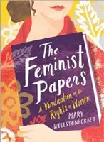 Die Feministischen Papiere: Eine Verteidigung der Rechte der Frau - The Feminist Papers: A Vindication of the Rights of Women