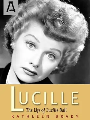 Lucille: Das Leben von Lucille Ball - Lucille: The Life of Lucille Ball