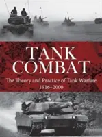 Panzerkampf: Theorie und Praxis der Panzerkriegsführung 1916-2000 - Tank Combat: The Theory and Practice of Tank Warfare 1916-2000