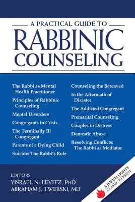 Ein praktischer Leitfaden für die rabbinische Seelsorge: Ein jüdischer Lichter-Klassiker Nachdruck - A Practical Guide to Rabbinic Counseling: A Jewish Lights Classic Reprint
