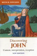 Die Entdeckung des Johannes: Inhalt, Interpretation, Rezeption - Discovering John: Content, Interpretation, Reception