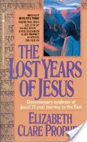 Die verlorenen Jahre von Jesus: Dokumentarische Beweise für Jesu 17-jährige Reise in den Osten - The Lost Years of Jesus: Documentary Evidence of Jesus' 17-Year Journey to the East