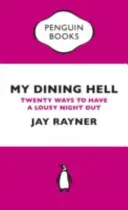 Meine Essenshölle - Zwanzig Wege, einen lausigen Abend zu verbringen - My Dining Hell - Twenty Ways To Have a Lousy Night Out