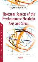 Molekulare Aspekte der psychosomatisch-metabolischen Achse & Stress - Molecular Aspects of the Psychosomatic-Metabolic Axis & Stress