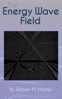 Das Energiewellenfeld - The Energy Wave Field