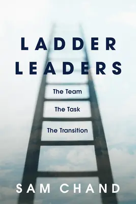 Leitende Angestellte: Das Team, die Aufgabe, der Übergang - Ladder Leaders: The Team, the Task, the Transition