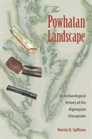 Die Powhatan-Landschaft: Eine archäologische Geschichte der Algonquian Chesapeake - The Powhatan Landscape: An Archaeological History of the Algonquian Chesapeake