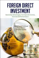 Ausländische Direktinvestitionen: Eigentumsvorteile, firmenspezifische Faktoren, Überleben und Leistung - Foreign Direct Investment: Ownership Advantages, Firm Specific Factors, Survival and Performance