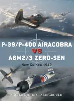 P-39/P-400 Airacobra vs. A6M2/3 Zero-Sen: Neuguinea 1942 - P-39/P-400 Airacobra Vs A6M2/3 Zero-Sen: New Guinea 1942