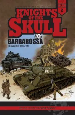 Knights of the Skull, Bd. 2: Deutschlands Panzertruppen im Zweiten Weltkrieg, Barbarossa: Der Überfall auf Russland, 1941 - Knights of the Skull, Vol. 2: Germany's Panzer Forces in Wwii, Barbarossa: The Invasion of Russia, 1941