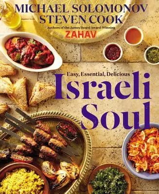 Israelische Seele: Einfach, essentiell, köstlich - Israeli Soul: Easy, Essential, Delicious