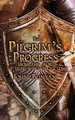 The Pilgrim's Progress: Beide Teile und mit Originalillustrationen - The Pilgrim's Progress: Both Parts and with Original Illustrations