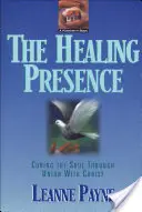 Die heilende Gegenwart: Heilung der Seele durch die Vereinigung mit Christus - The Healing Presence: Curing the Soul Through Union with Christ