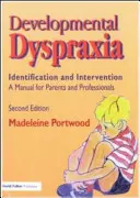 Entwicklungsbedingte Dyspraxie - Identifizierung und Intervention: Ein Handbuch für Eltern und Fachleute - Developmental Dyspraxia - Identification and Intervention: A Manual for Parents and Professionals