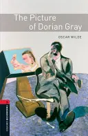 Oxford Bookworms Library: Das Bildnis des Dorian Gray: Stufe 3: 1000-Wörter-Wortschatz - Oxford Bookworms Library: The Picture of Dorian Gray: Level 3: 1000-Word Vocabulary