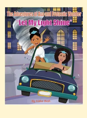 Die Abenteuer von Ava und Frotastic Wonder: Lass mein Licht leuchten - The Adventures of Ava and Frotastic Wonder: Let My Light Shine