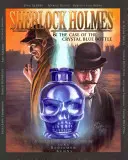 Sherlock Holmes und der Fall der blauen Kristallflasche: Eine Graphic Novel - Sherlock Holmes and The Case of The Crystal Blue Bottle: A Graphic Novel