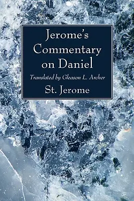 Hieronymus' Kommentar zu Daniel - Jerome's Commentary on Daniel