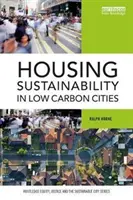 Nachhaltiges Wohnen in kohlenstoffarmen Städten (Horne Ralph (RMIT University Australia)) - Housing Sustainability in Low Carbon Cities (Horne Ralph (RMIT University Australia))