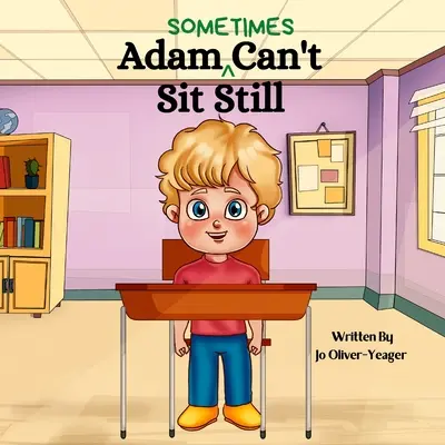 Adam kann (manchmal) nicht stillsitzen - Adam (Sometimes) Can't Sit Still