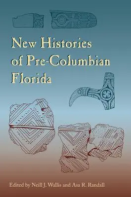 Neue Geschichten aus dem präkolumbianischen Florida - New Histories of Pre-Columbian Florida