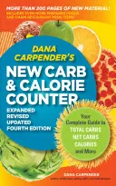 Dana Carpenders neuer Kohlenhydrat- und Kalorienzähler: Ihr vollständiger Leitfaden für Gesamtkohlenhydrate, Nettokohlenhydrate, Kalorien und mehr - Dana Carpender's New Carb & Calorie Counter: Your Complete Guide to Total Carbs, Net Carbs, Calories, and More