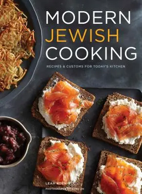 Modern Jewish Cooking: Rezepte und Bräuche für die Küche von heute (Jüdisches Kochbuch, Jüdische Geschenke, Über 100 Rezepte für die meisten jüdischen Gerichte) - Modern Jewish Cooking: Recipes & Customs for Today's Kitchen (Jewish Cookbook, Jewish Gifts, Over 100 Most Jewish Food Recipes)