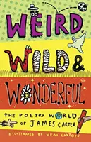 Seltsam, wild und wundervoll: Die Welt der Poesie von James Carter - Weird, Wild & Wonderful: The Poetry World of James Carter