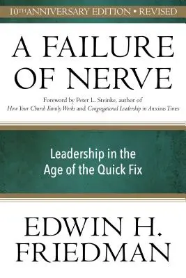 Ein Versagen der Nerven, überarbeitete Ausgabe: Leadership im Zeitalter der schnellen Lösungen - A Failure of Nerve, Revised Edition: Leadership in the Age of the Quick Fix