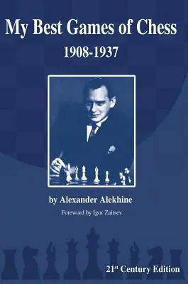 Meine besten Schachpartien: 1908-1937 - My Best Games of Chess: 1908-1937